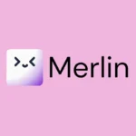 Merlin - trợ lý chatbot được hỗ trợ bởi AI